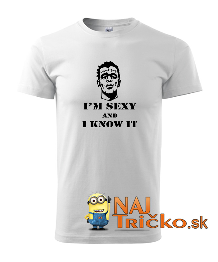 I am sexy and i know it pánske tričko