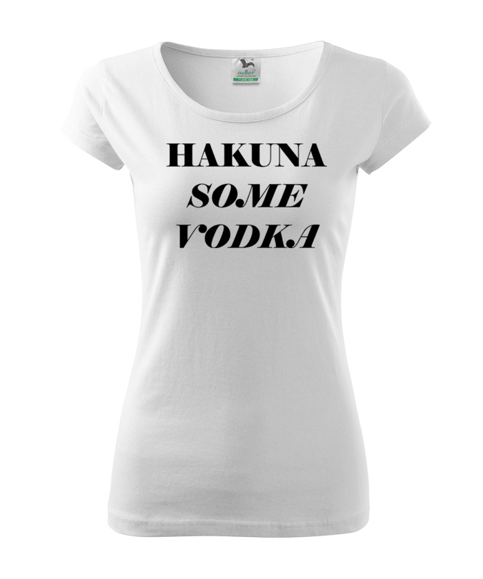 Hakuna some vodka dámske tričko