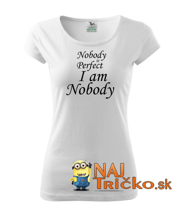 Nobody is perfect dámske tričko