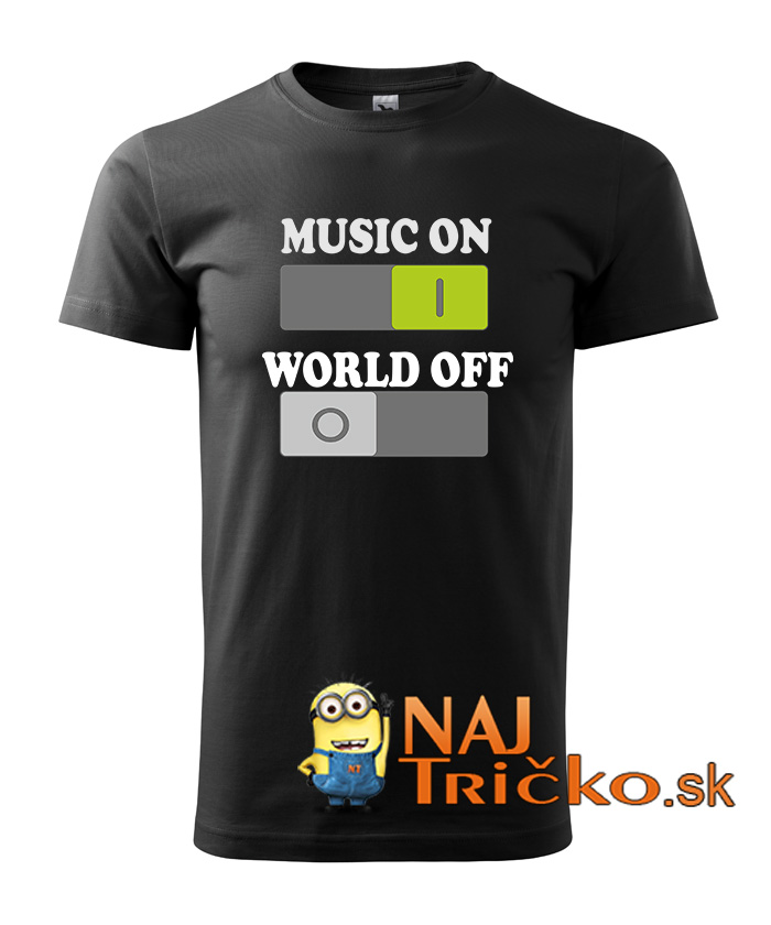 Music ON - WORLD OFF pánske tričko